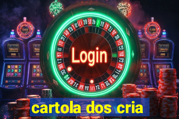 cartola dos cria